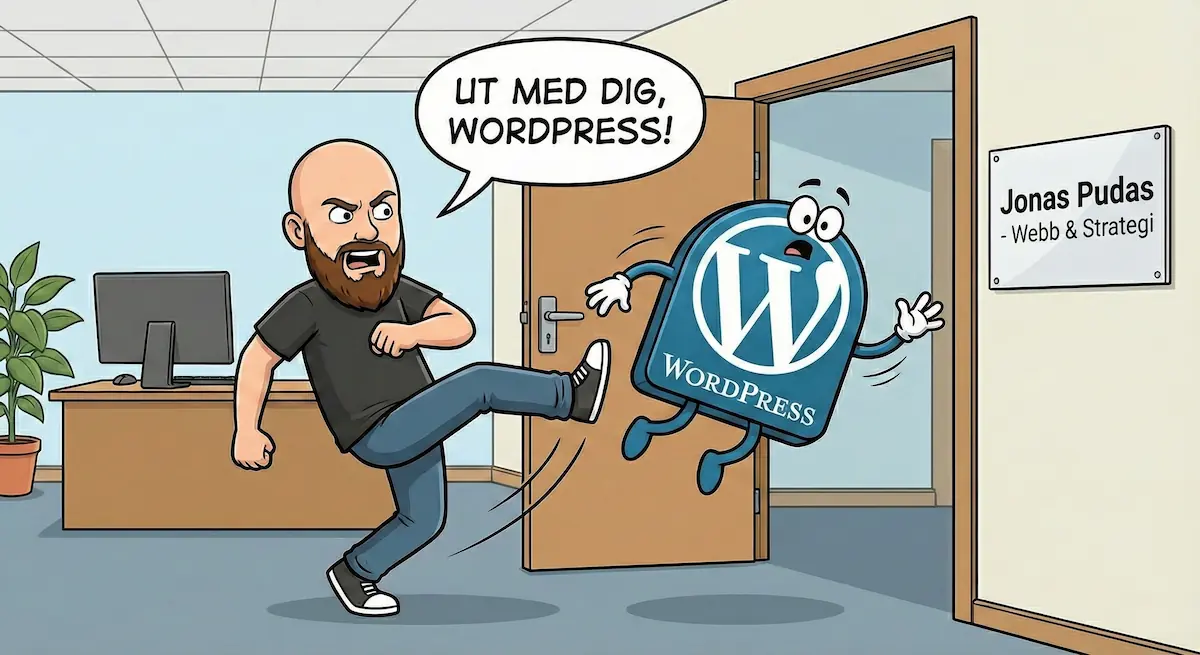 Jonas pudas kastar ut wordpress från sitt kontor.